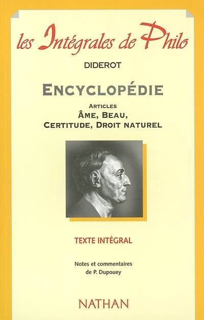 Encyclopédie : articles âme, beau, certitude, droit naturel | Denis Diderot, Patrick Dupouey