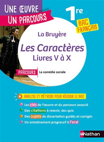 La Bruyère, Les caractères, livres V à X : parcours la comédie sociale : 1re bac français | Aurélie Wach