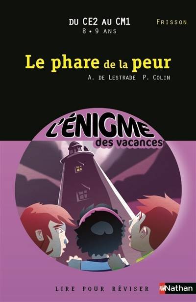 Le phare de la peur : lire pour réviser : du CE2 au CM1, 8-9 ans, frisson | Agnès de Lestrade, Pierre Colin, Clément Lefèvre