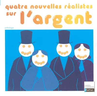 Quatre nouvelles réalistes sur l'argent : XIXe siècle : anthologie | Guy de Maupassant, Prosper Mérimée, Alfred de Musset, Auguste de Villiers de L'Isle-Adam, Monique Busdongo, Véronique Joubert-Fouillade