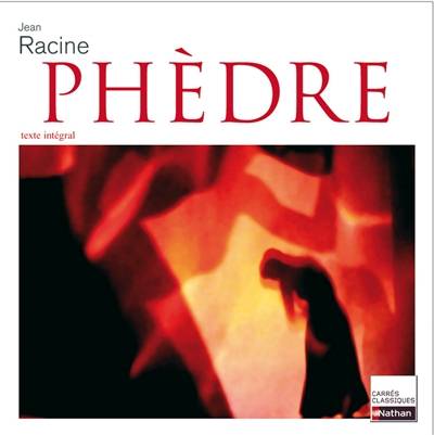 Phèdre : tragédie, 1677 : texte intégral | Jean Racine, Odile Gandon