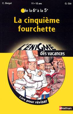 La 5e fourchette : lire pour réviser de la 6e à la 5e, 11-12 ans | Gilbert Gié, Christine Beigel, Christophe Castel, Bruno David