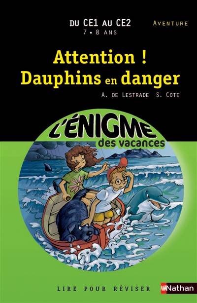 Attention ! Dauphins en danger : du CE1 au CE2, 7-8 ans | Agnès de Lestrade, Sylvie Cote, Paul Beaupère