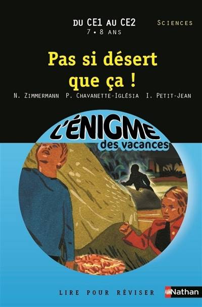 Pas si désert que ça : lire pour réviser : du CE1 au CE2, 7-8 ans, sciences | Natalie Zimmermann, Pascale Chavanette-Iglesia, Isabelle Petit-Jean, Nicolas Thers