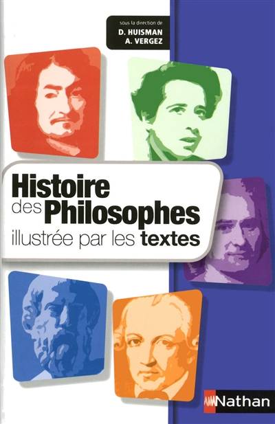 Histoire des philosophes illustrée par les textes | Denis Huisman, Andre Vergez, Serge Le Strat