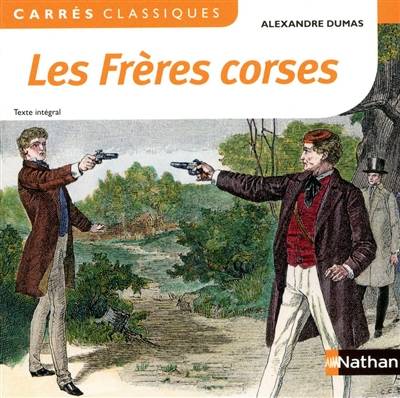 Les frères corses : 1844, texte intégral | Alexandre Dumas, Pierre Alexis Ponson du Terrail, Véronique Bartoli-Anglard