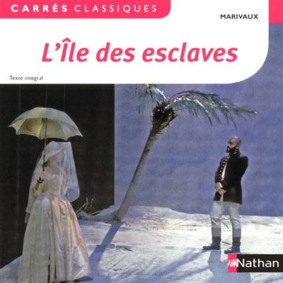 L'île des esclaves : comédie, 1725 : texte intégral | Pierre de Marivaux, Françoise Rio