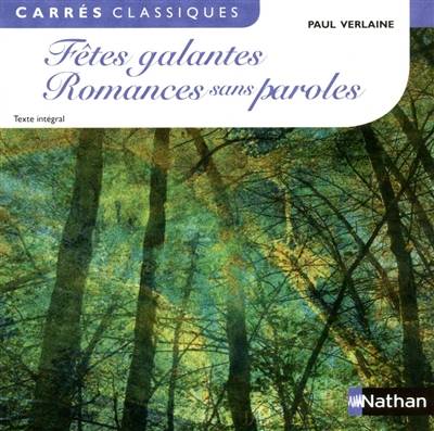 Fêtes galantes : 1869. Romances sans paroles : 1874 : texte intégral | Paul Verlaine, Laure Helms