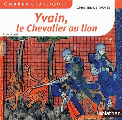 Yvain, le chevalier au lion : 1176-1181 : texte intégral | Chrétien de Troyes, Véronique Bartoli-Anglard, Cécile de Cazanove, Véronique Bartoli-Anglard