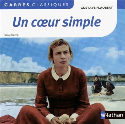 Un coeur simple : 1877, texte intégral | Gustave Flaubert, Laure Helms