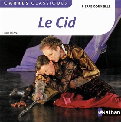 Le Cid : tragi-comédie, 1637-1660 : texte intégral | Pierre Corneille, Odile Gandon