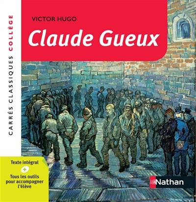 Claude Gueux : 1834 : texte intégral | Victor Hugo, Annie Le Fustec