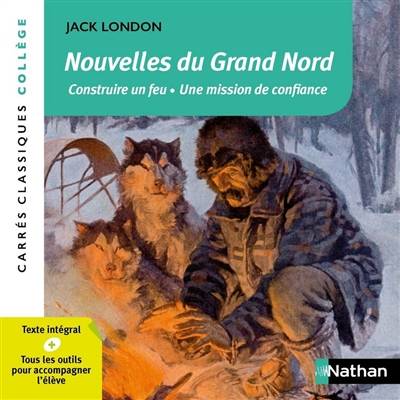 Nouvelles du Grand Nord : 2 nouvelles intégrales | Jack London, Jacques Parsons, Louis Postif, Paul Gruyer