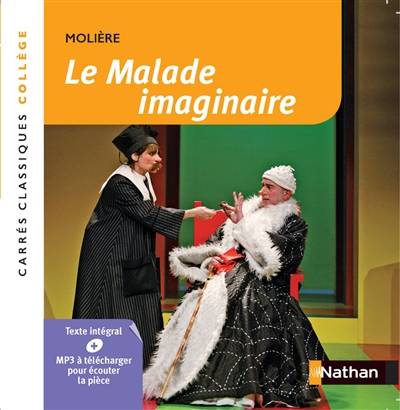 Le malade imaginaire : comédie, 1673 : texte intégral | Molière, Christiane Cadet