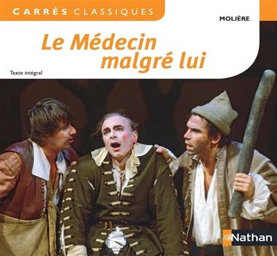 Le médecin malgré lui : comédie, 1666 : texte intégral | Molière, Coralie Nuttens