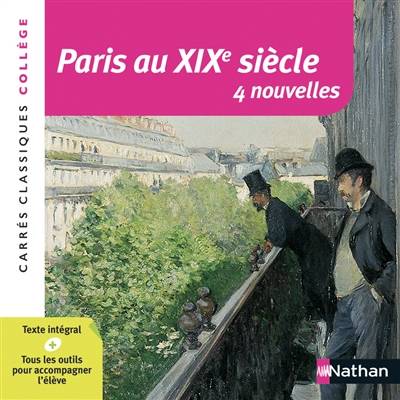 Paris au XIXe siècle : 4 nouvelles : texte intégral | François Coppée, Alphonse Daudet, Guy de Maupassant, Auguste de Villiers de L'Isle-Adam, Jean-Pierre Aubrit