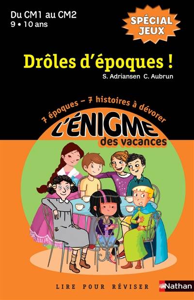 Drôles d'époques ! : 7 époques, 7 histoires à dévorer : lire pour réviser, du CM1 au CM2, 9-10 ans | Sophie Adriansen, Claudine Aubrun