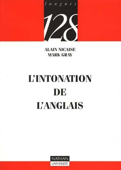 L'intonation de l'anglais | Alain Nicaise, Mark Gray