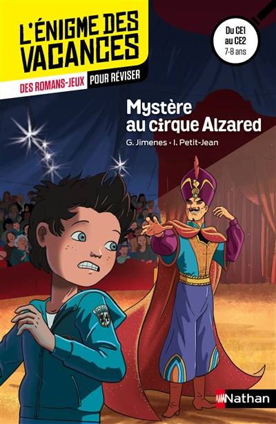 Mystère au cirque Alzared : des romans-jeux pour réviser du CE1 au CE2, 7-8 ans | Guy Jimenes, Isabelle Petit-Jean, Jean-Christophe Raufflet