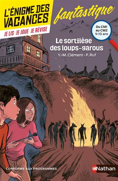 Le sortilège des loups-garous : du CM1 au CM2, 9-10 ans : conforme aux programmes | Yves-Marie Clément, Isabelle Petit-Jean, Fabrice Ruf, Philippe Gady