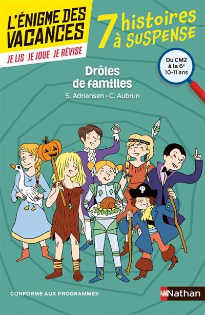 Drôles de familles ! 7 histoires à suspense : du CM2 à la 6e, 10-11 ans : conforme aux programmes | Sophie Adriansen, Claudine Aubrun