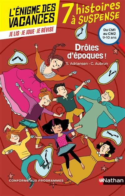 Drôles d'époques ! 7 histoires à suspense : du CM1 au CM2, 9-10 ans : conforme aux programmes | Sophie Adriansen, Claudine Aubrun