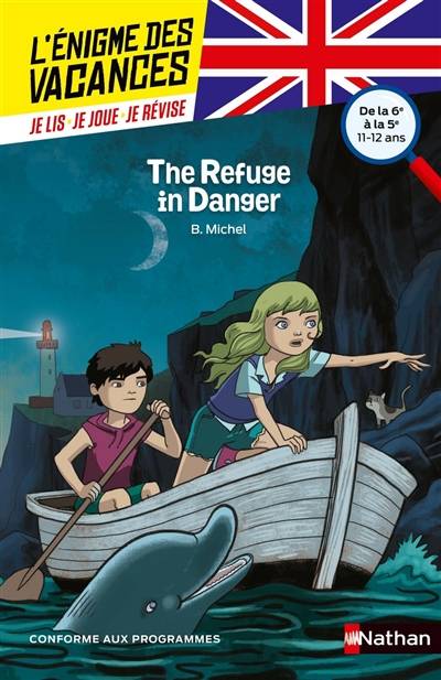 The refuge in danger : de la 6e à la 5e, 11-12 ans : conforme aux programmes | Bérengère Michel, François Foyard