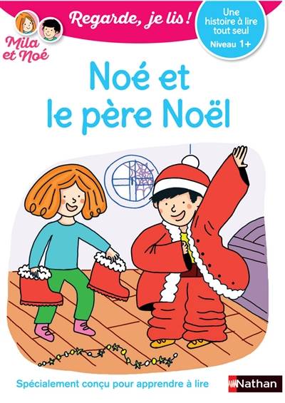 Noé et le père Noël : une histoire à lire tout seul, niveau 1+ | Eric Battut, Nathalie Desforges