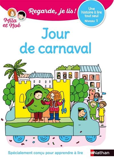 Jour de carnaval : une histoire à lire tout seul, niveau 1 | Eric Battut, Nathalie Desforges