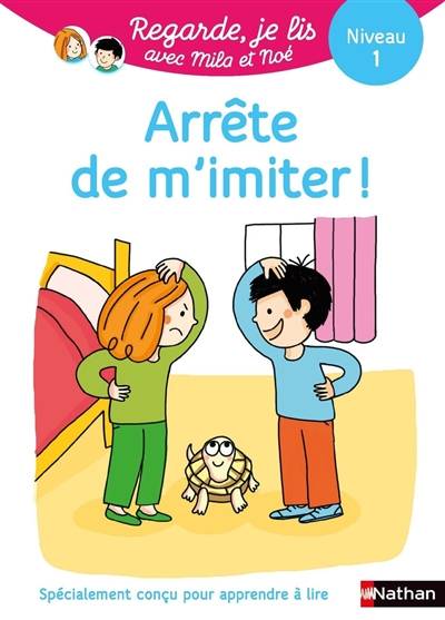 Arrête de m'imiter : une histoire à lire tout seul, niveau 1 | Eric Battut, Nathalie Desforges