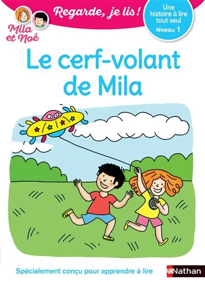 Le cerf-volant de Mila : une histoire à lire tout seul, niveau 1 | Eric Battut, Nathalie Desforges