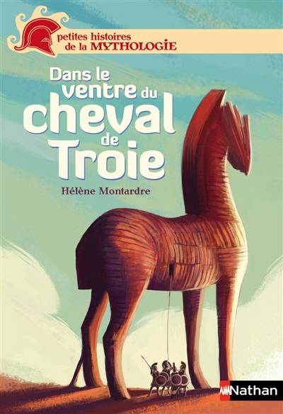 Dans le ventre du cheval de Troie | Hélène Montardre, Nicolas Duffaut