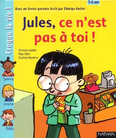 Jules, ce n'est pas toi ! | Christian Lamblin, Régis Faller, Charlotte Roederer, Edwige Antier