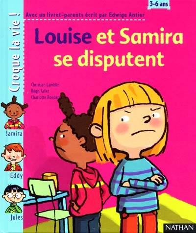 Louise et Samira se disputent | Christian Lamblin, Régis Faller, Charlotte Roederer, Edwige Antier