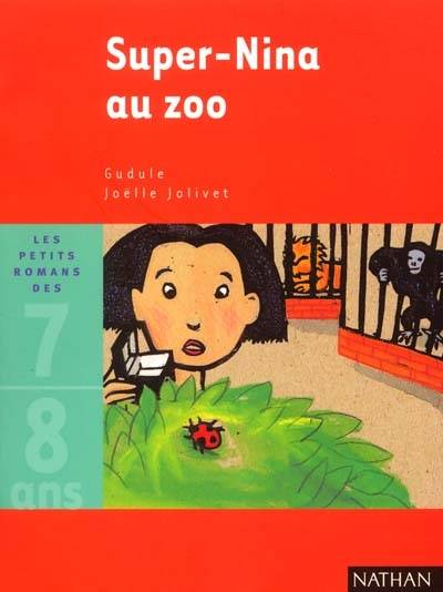 Super-Nina au zoo | Gudule, Jolivet