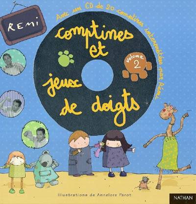 Comptines et jeux de doigts. Vol. 2 | Rémi Guichard, Annelore Parot