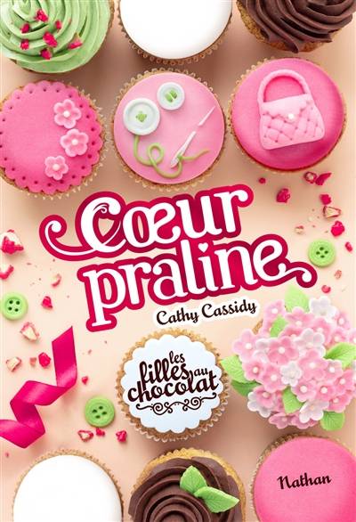 Les filles au chocolat. Vol. 7. Coeur praline | Cathy Cassidy, Anne Guitton