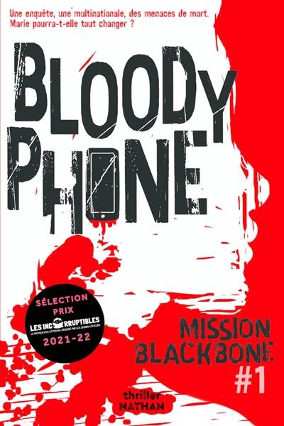 Mission Blackbone. Vol. 1. Bloody phone : thriller | Manu Causse, Emmanuelle Urien, Marie Mazas, Maylis Jean-Preau