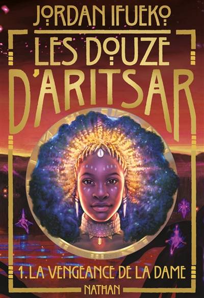 Les douze d'Aritsar. Vol. 1. La vengeance de la dame | Jordan Ifueko, Anne Delcourt