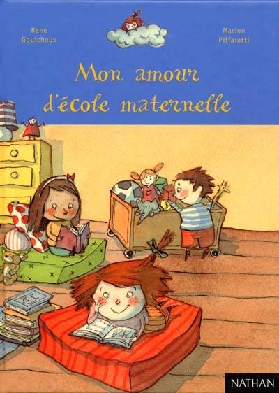 Mon amour d'école maternelle | René Gouichoux, Marion Piffaretti