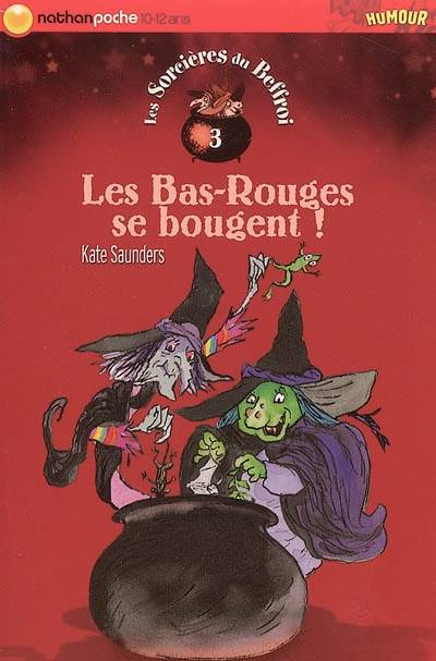 Les sorcières du beffroi. Vol. 3. Les Bas-Rouges se bougent ! | Kate Saunders, Tony Ross, Marie-José Lamorlette