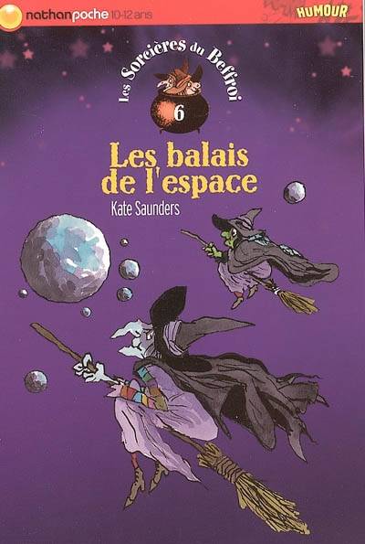 Les sorcières du beffroi. Vol. 6. Les balais de l'espace | Kate Saunders, Tony Ross, Marie-Jose Lamorlette