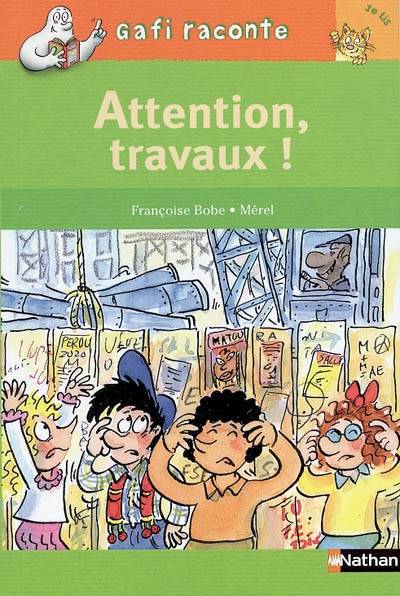 Attention, travaux ! | Françoise Bobe, Mérel