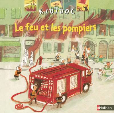 Le feu et les pompiers | Sylvie Baussier, Clotilde Perrin, Philippe Mignon