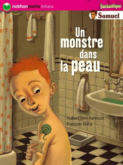 Samuel. Vol. 2005. Un monstre dans la peau | Hubert Ben Kemoun, Francois Roca