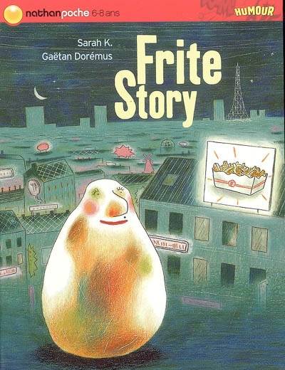 Frite story | Sarah K., Gaëtan Dorémus