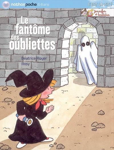 Jennifer et Laetitia. Vol. 2006. Le fantôme des oubliettes | Béatrice Rouer, Maurice Rosy