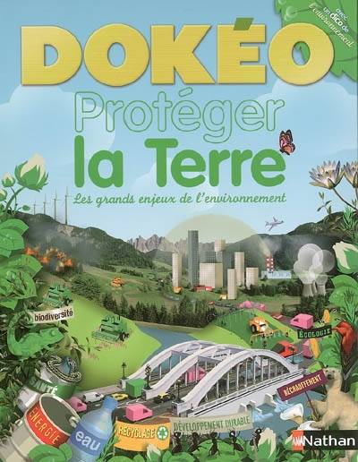 Dokéo protéger la Terre : les grands enjeux de l'environnement | Jean-Michel Billioud, Buster Bone, Philippe Razéra, Henri Fellner