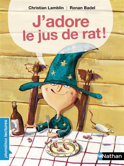 J'adore le jus de rat ! | Christian Lamblin, Ronan Badel