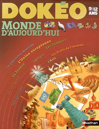 Dokéo monde d'aujourd'hui : 9-12 ans | Jacqueline de Bourgoing, Odile Gandon, Eric Janin, Michèle Longour, Pascal Baltzer, Robert Barborini, Yves Beaujard